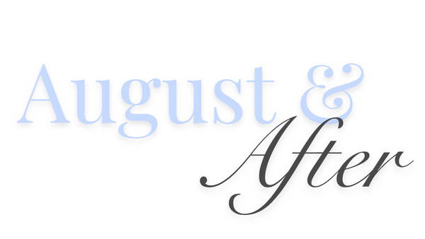 August & After